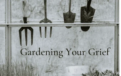 Gardening Your Grief