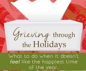 Why are the holidays so hard when you are grieving?